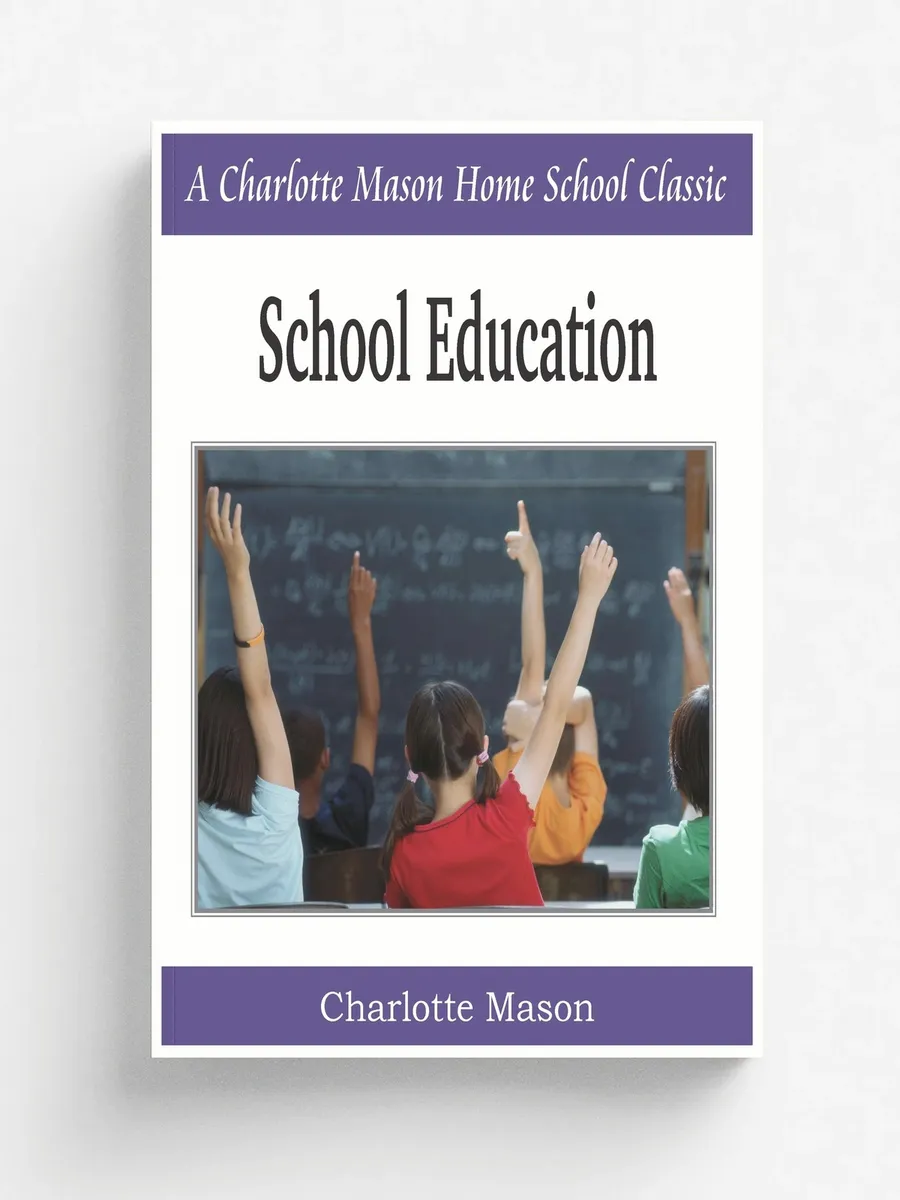 School Education. Charlotte Mason Homeschooling Series…